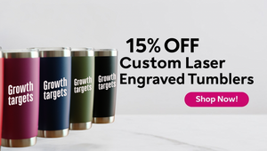 15% OFF LASER ENGRAVED TUMBLERS